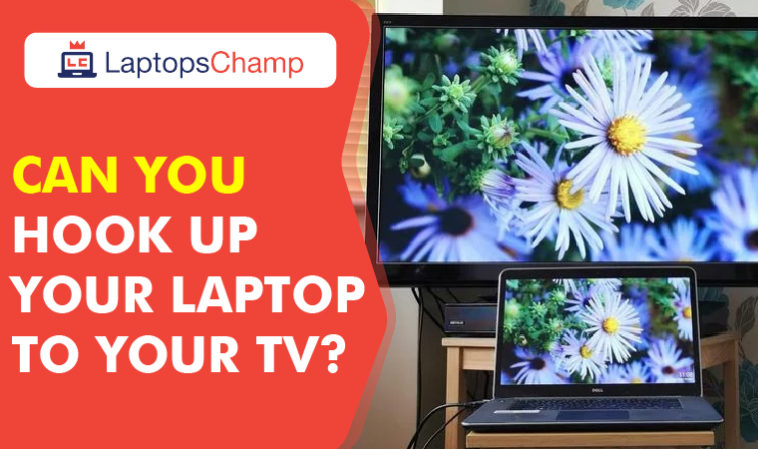 Can you hook up your laptop to your TV