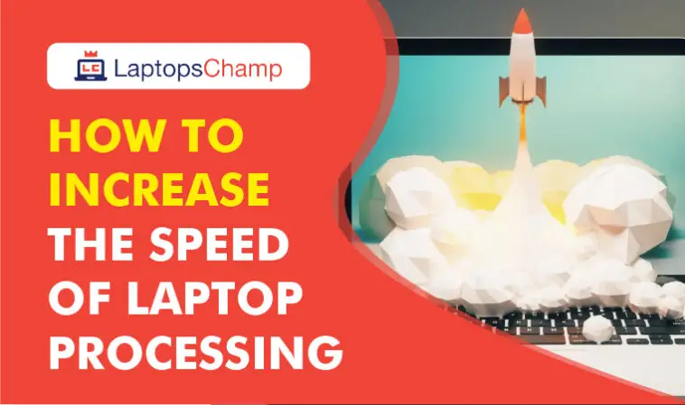 How to Increase the Speed of Laptop Processing