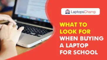 What to look for when buying a laptop for school