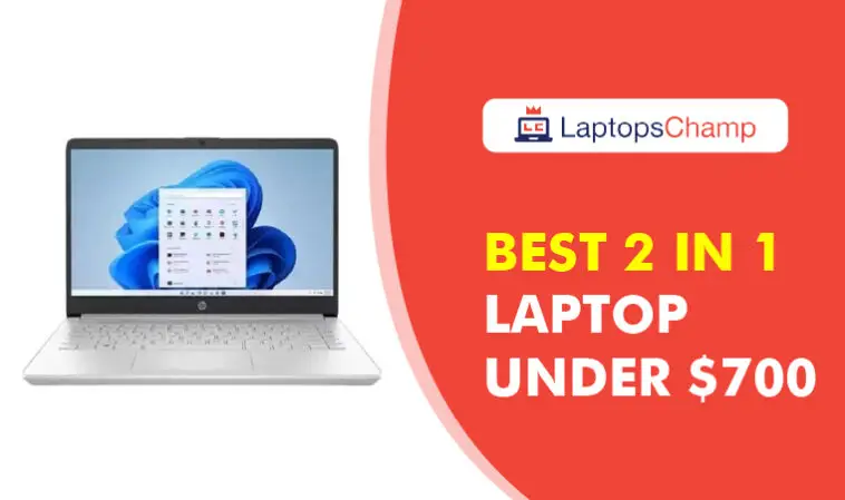 Best 2 in 1 Laptop under $700
