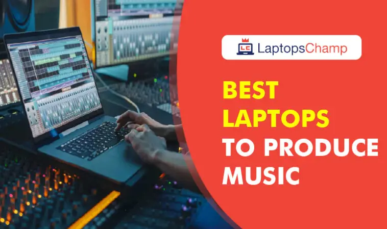 best laptops to produce music