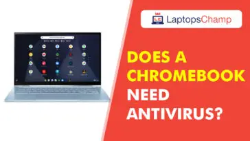 Does a Chromebook need antivirus