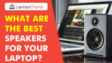 WHAT ARE THE BEST SPEAKERS FOR YOUR LAPTOP?