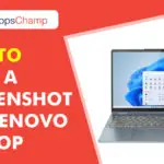 Tips to Take a Screenshot on Lenovo Laptop